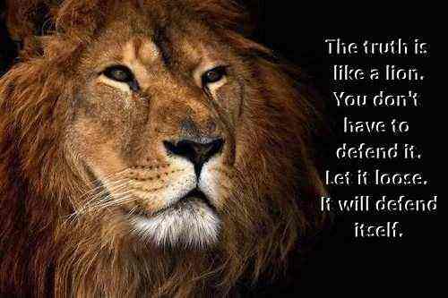 The Truth is Like a Lion